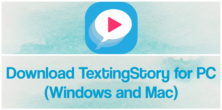 Download TextingStory for PC (Windows and Mac)