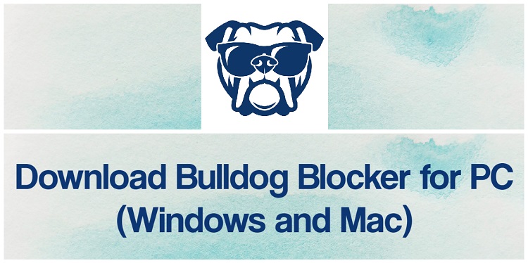 Download Bulldog Blocker for PC (Windows and Mac)