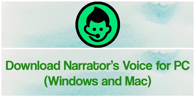 Download Narrator’s Voice for PC (Windows and Mac)