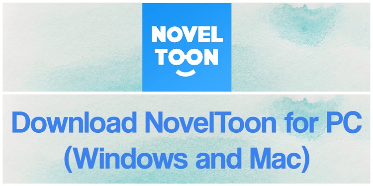 Download NovelToon for PC (Windows and Mac)