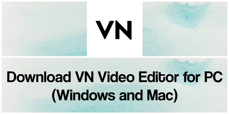 Download VN Video Editor for PC (Windows and Mac)