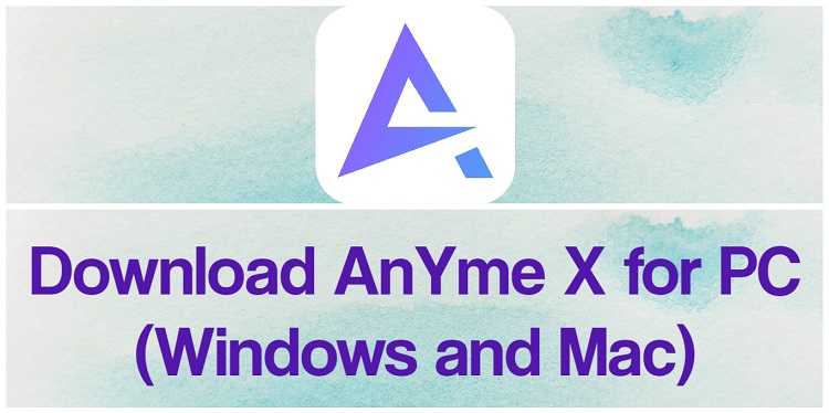 Download AnYme X for PC (Windows and Mac)