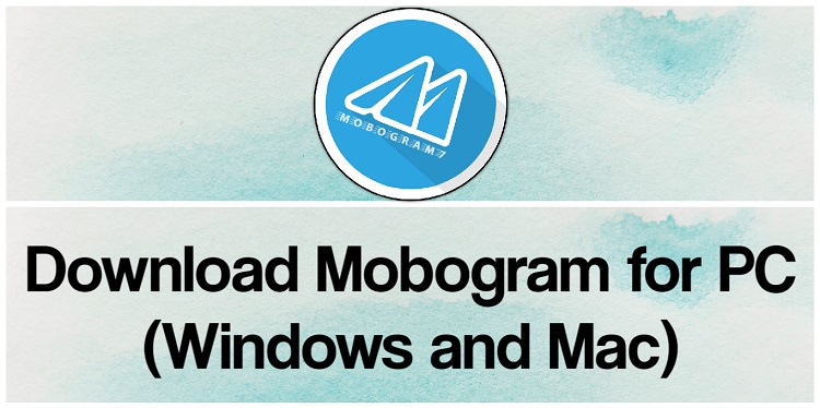 Download Mobogram for PC (Windows and Mac)