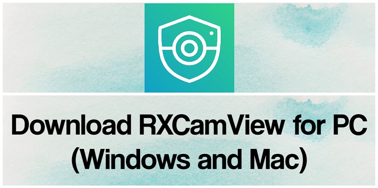 Download RXCamView for PC (Windows and Mac)