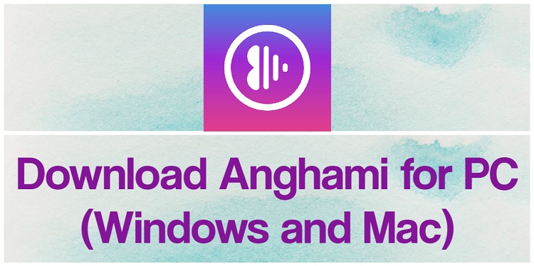 Download Anghami for PC (Windows and Mac)