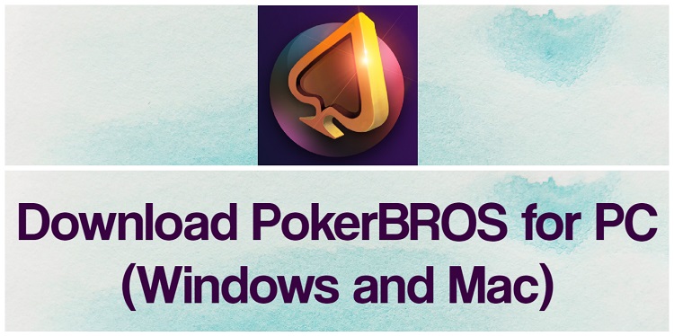 Download PokerBROS for PC (Windows and Mac)