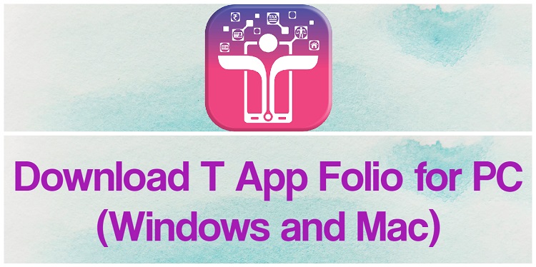 Download T App Folio for PC (Windows and Mac)