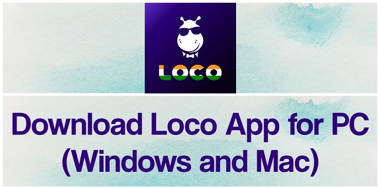 Download Loco App for PC (Windows and Mac)