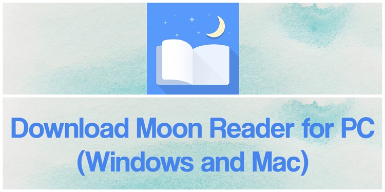 Download Moon Reader for PC (Windows and Mac)