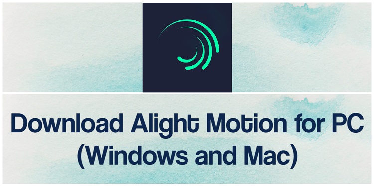 Download Alight Motion for PC (Windows and Mac)