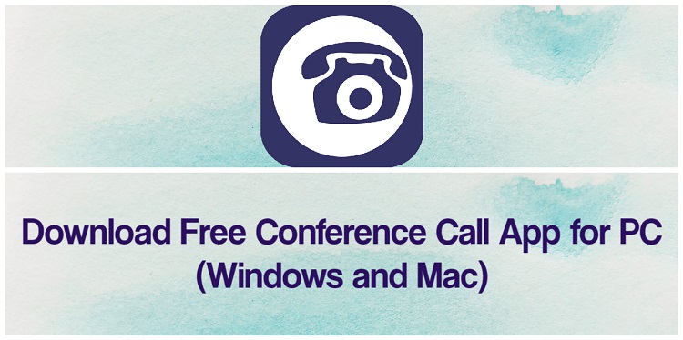 Download Free Conference Call App for PC (Windows and Mac)