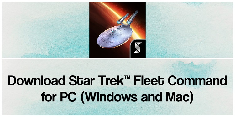 Download Star Trek™ Fleet Command for PC