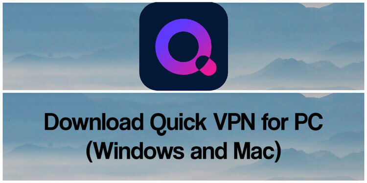 Download Quick VPN for PC (Windows and Mac)