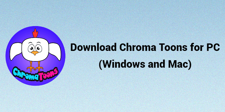 Download Chroma Toons for PC (Windows and Mac)