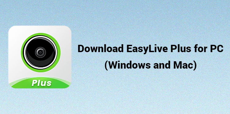 Download EasyLive Plus for PC (Windows and Mac)