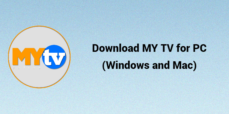 Download MY TV for PC (Windows and Mac)