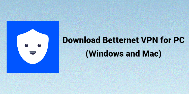 Download Betternet VPN for PC (Windows and Mac)