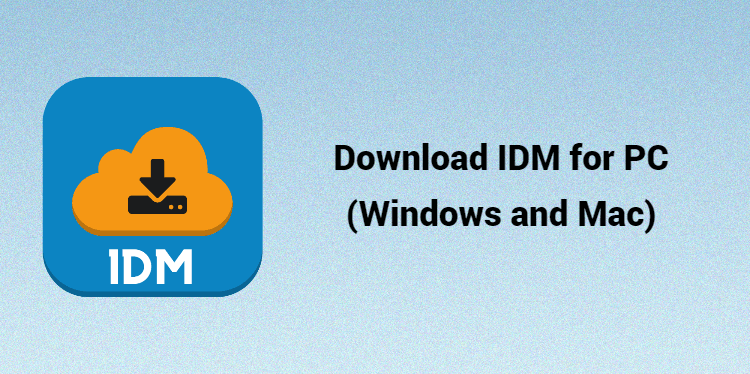 Download IDM for PC (Windows and Mac)