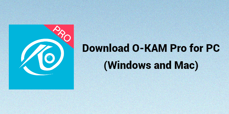 Download O-KAM Pro for PC (Windows and Mac)