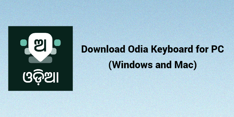 Download Odia Keyboard for PC (Windows and Mac)