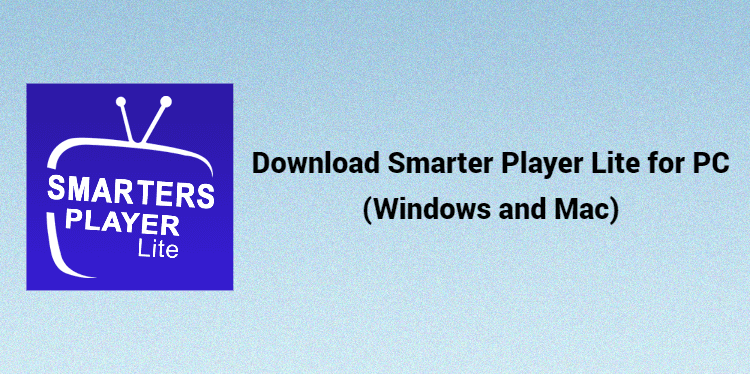 Download Smarter Player Lite for PC (Windows and Mac)